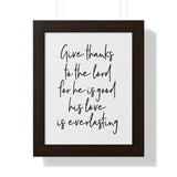 Faith Culture - Give Thanks to the Lord for He is Good, His Love is Everlasting - Christian Thanksgiving Wall Art 11" x 14" Walnut