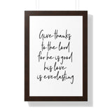 Faith Culture - Give Thanks to the Lord for He is Good, His Love is Everlasting - Christian Thanksgiving Wall Art 16″ x 24″ Walnut