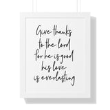Faith Culture - Give Thanks to the Lord for He is Good, His Love is Everlasting - Christian Thanksgiving Wall Art 16″ x 20″ White