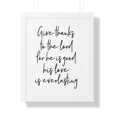 Faith Culture - Give Thanks to the Lord for He is Good, His Love is Everlasting - Christian Thanksgiving Wall Art 16″ x 20″ White