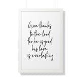 Faith Culture - Give Thanks to the Lord for He is Good, His Love is Everlasting - Christian Thanksgiving Wall Art 20" x 30" White