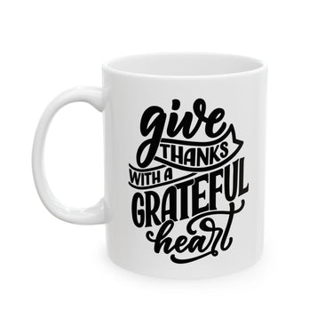 Faith Culture - Give Thanks with a Grateful Heart - Christian Thanksgiving Mug, 11oz & 15oz 11oz