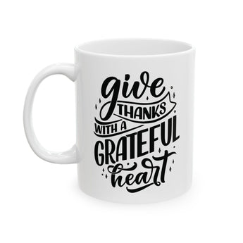 Faith Culture - Give Thanks with a Grateful Heart - Thanksgiving Christian Mug, 11oz and 15oz 11oz