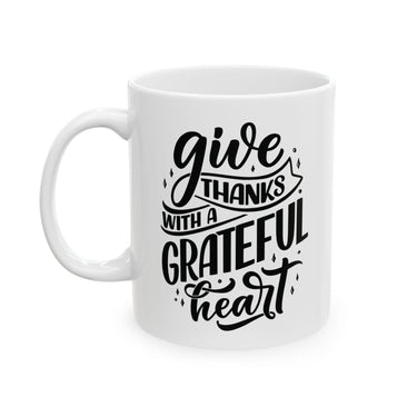 Faith Culture - Give Thanks with a Grateful Heart - Thanksgiving Christian Mug, 11oz and 15oz 11oz
