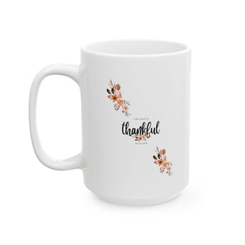 Faith Culture - Grateful Thankful Blessed Floral Design - Christian Thanksgiving Mug, 11oz and 15oz 15oz