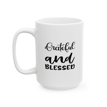 Faith Culture - Grateful and Blessed - Thanksgiving Christian Mug, 11oz and 15oz 15oz