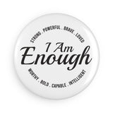 Faith Culture - I AM Enough Affirmations -Christian Button Magnet, Round (1 & 10 pcs) 1 pc 2.25" Round