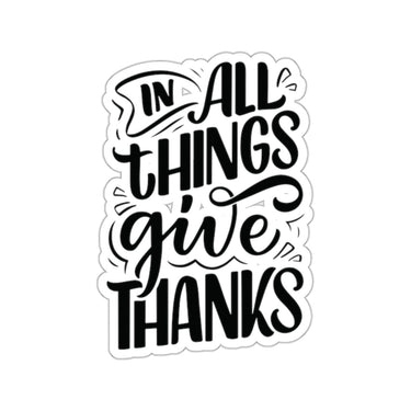 Faith Culture - In All Things Give Thanks - Christian Thanksgiving Vinyl Sticker 2" × 2" White