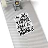 Faith Culture - In All Things Give Thanks - Christian Thanksgiving Vinyl Sticker