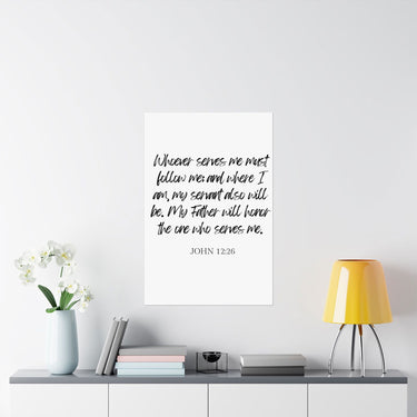 Faith Culture - John 12:26 Poster - Christian Wall Art - Serve and Follow Decor 24″ x 36″ Matte