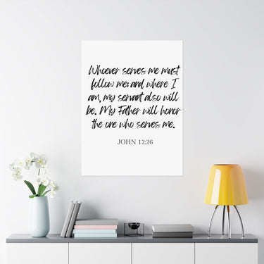 Faith Culture - John 12:26 Poster - Christian Wall Art - Serve and Follow Decor 30″ x 40″ Matte