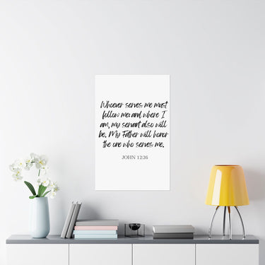 Faith Culture - John 12:26 Poster - Christian Wall Art - Serve and Follow Decor 22" x 34" Matte