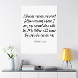 Faith Culture - John 12:26 Poster - Christian Wall Art - Serve and Follow Decor 36" x 48" Matte
