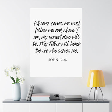 Faith Culture - John 12:26 Poster - Christian Wall Art - Serve and Follow Decor 36" x 48" Matte
