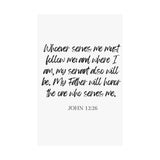 Faith Culture - John 12:26 Poster - Christian Wall Art - Serve and Follow Decor