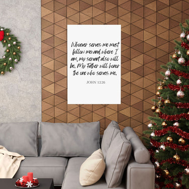 Faith Culture - John 12:26 Poster - Christian Wall Art - Serve and Follow Decor