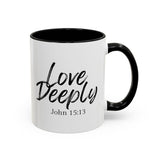 Faith Culture - Love Deeply - John 15:13 Christian Coffee Mug