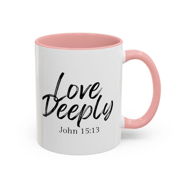 Faith Culture - Love Deeply - John 15:13 Christian Coffee Mug