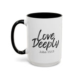 Faith Culture - Love Deeply - John 15:13 Christian Coffee Mug