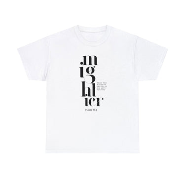 Faith Culture - Mighty God Psalm 93:4 - Christian Unisex Heavy Cotton Tee