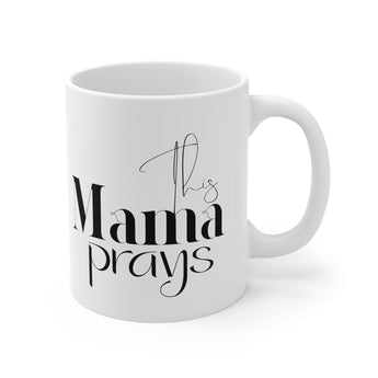 This Mama Prays Mug 11oz White