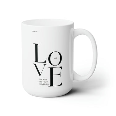 Faith Culture - We Love Because He First Loved Us Christian Ceramic Coffee Mug 15oz 15oz