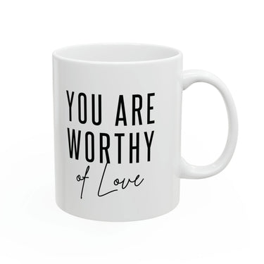 Faith Culture - You Are Worthy, Beautiful, Loved, Enough" - Christian Ceramic Mug 11oz