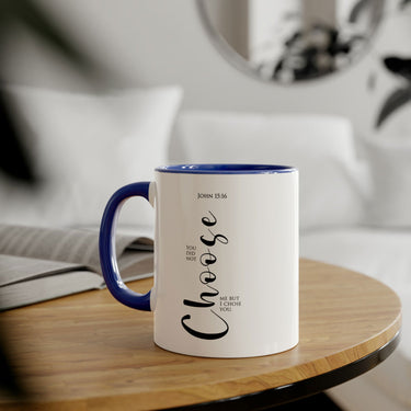 Faith Culture - You Did Not Choose Me, But I Chose You - John 15:16 Christian Accent Mug, 11oz