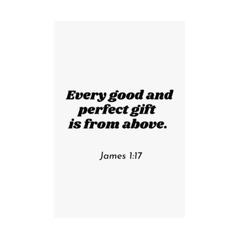 Faith Culture Every Good and Perfect Gift Wall Art Matte Poster James 1 17 Christian Home Decor 24″ x 36″ Matte