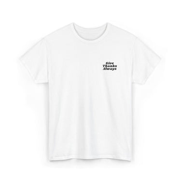 Faith Culture Give Thanks Always Unisex Christian T Shirt Heavy Cotton Tee White