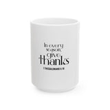 Give Thanks Christian Mug | 1 Thessalonians 5:18 - Faith Culture