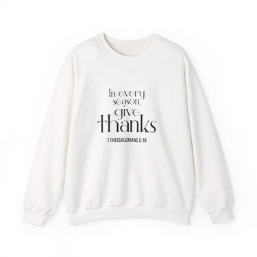 Give Thanks Christian Sweatshirt | 1 Thessalonians 5:18 - Faith Culture