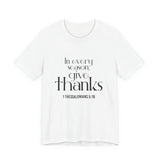 Give Thanks Christian T-Shirt | 1 Thessalonians 5:18 - Faith Culture