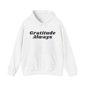 Gratitude Always Hoodie Christian Unisex Sweatshirt Faith Inspired Apparel White