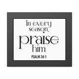 Praise Him Christian Framed Wall Art | Psalm 34:1 - Faith Culture