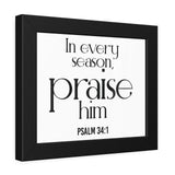 Praise Him Christian Framed Wall Art | Psalm 34:1 - Faith Culture