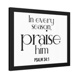 Praise Him Christian Framed Wall Art | Psalm 34:1 - Faith Culture