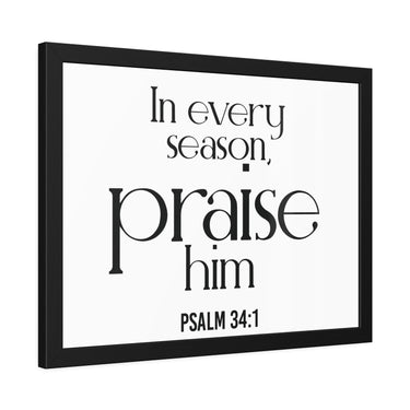 Praise Him Christian Framed Wall Art | Psalm 34:1 - Faith Culture