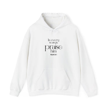 Praise Him Christian Hoodie | Psalm 34:1 - Faith Culture