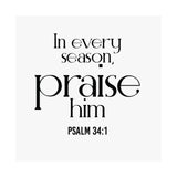 Praise Him Christian Poster | Psalm 34:1 - Faith Culture