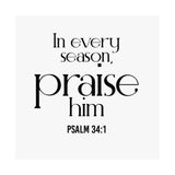 Praise Him Christian Poster | Psalm 34:1 - Faith Culture