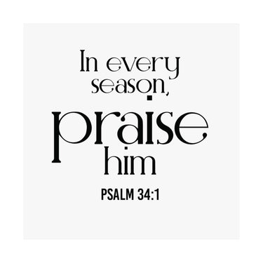 Praise Him Christian Poster | Psalm 34:1 - Faith Culture
