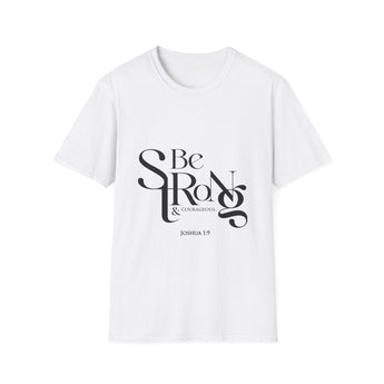 Be Strong and Courageous Christian T-Shirt — Joshua 1:9 in white