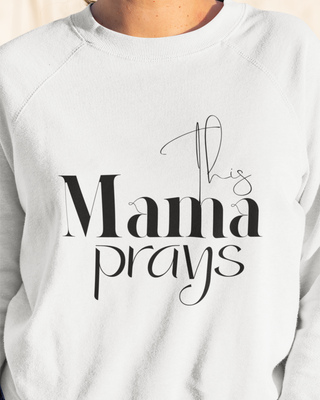 This Mama Prays Sweatshirt | Christian Apparel