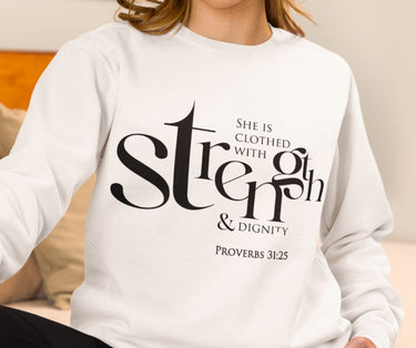 She Is Clothed with Strength and Dignity Christian Sweatshirt – Proverbs 31:25 in white | Faith Culture