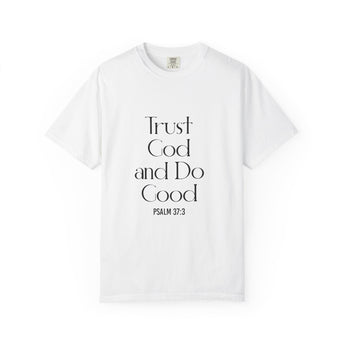 Trust God and Do Good Christian T Shirt | Psalm 37:3 White